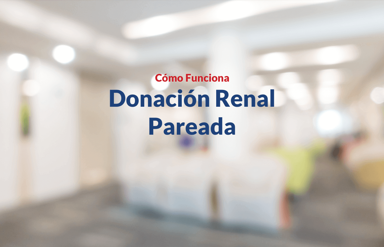 Cómo funciona la donación renal pareada